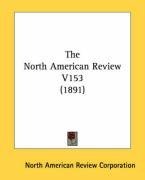 The North American Review V153 (1891)