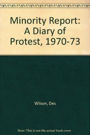Minority Report: A Diary of Protest, 1970-73