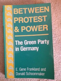 Between Protest and Power: The Green Party in Germany