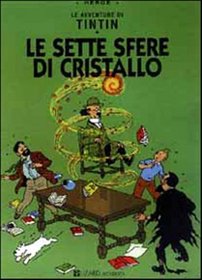Le Avventure di Tintin: Le Sette Sfere di Cristallo (Italian edition of the Seven Crystal Balls)