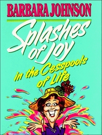 Splashes of Joy in the Cesspools of Life (Mini Book Series)