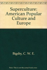 Superculture: American Popular Culture and Europe