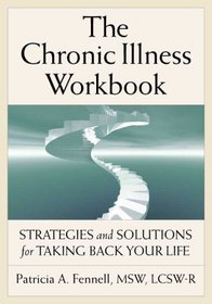 The Chronic Illness Workbook: Strategies And Solutions for Taking Back Your Life