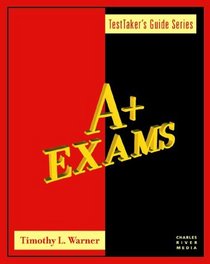 TestTaker's Guide Series: A+ Exams Version 2000 (With CD-ROM)