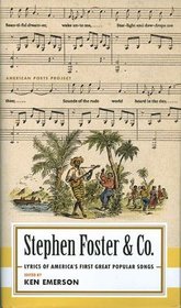 Stephen Foster  &  Co.: Lyrics of the First Great American Songwriters (American Poets Project)