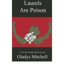 Laurels Are Poison (Rue Morgue Classic British Mysteries)