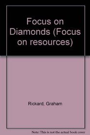 Focus on Diamonds (Focus on resources)