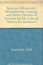 Spinoza's Modernity : Mendelssohn, Lessing, and Heine (Studies German Jewish Cult His)