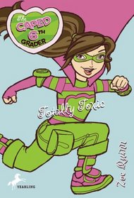 Totally Toxic (Caped Sixth Grader, Bk 2)