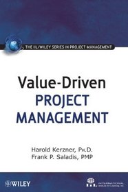 Value-Driven Project Management (The IIL/Wiley Series in Project Management)