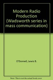 Modern Radio Production (Wadsworth Series in Mass Communication)