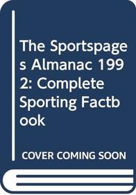 The Sportspages Almanac 1992: Complete Sporting Factbook