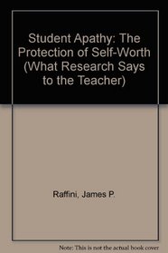 Student Apathy: The Protection of Self-Worth (What Research Says to the Teacher)