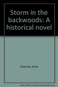 Storm in the backwoods: A historical novel