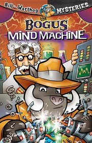 The Bogus Mind Machine [With Key Chain] (Bill the Warthog Mysteries)