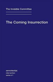 The Coming Insurrection (Semiotext(e) / Intervention)