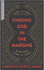 Finding God in the Margins: The Book of Ruth (Transformative Word)