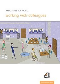 Working with Colleagues (Basic Skills for Work)