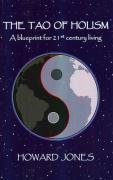 The Tao of Holism: A Blueprint for 21st Century Living