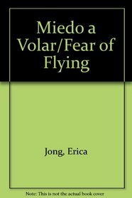 Miedo a Volar/Fear of Flying (Spanish Edition)
