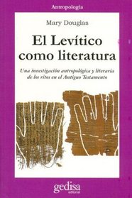 El Levitico Como Literatura/ Leviticus As Literature (Antropologia (Gedisa)) (Spanish Edition)
