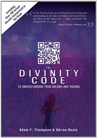 The Divinity Code to Understanding Your Dreams and Visions