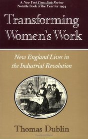 Transforming Women's Work: New England Lives in the Industrial Revolution