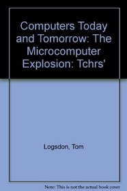 Computers today and tomorrow: The microcomputer explosion