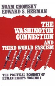 The Washington Connection and Third World Fascism (Political Economy of Human Rights, Vol 1)