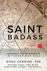 Saint Badass: Personal Transcendence in Tucker Max Hell