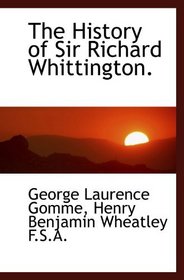 The History of Sir Richard Whittington.