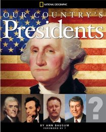 Our Country's Presidents: All You Need to Know About the Presidents, From George Washington to Barack Obama