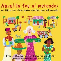 Abuelita fue al mercado: My Granny Went to Market (Spanish Edition)