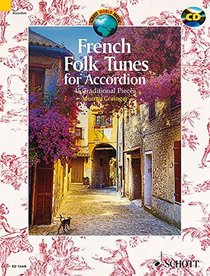 French Folk Tunes For Accordion: 45 Traditional Pieces Edition With Cd (Schott World Music Series)