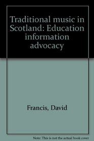 Traditional music in Scotland: Education information advocacy