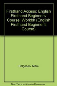 Firsthand Access: English Firsthand Beginners' Course: Workbk (English Firsthand Beginner's Course)