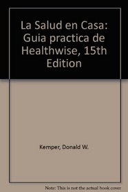 La Salud en Casa: Guia practica de Healthwise, 15th Edition