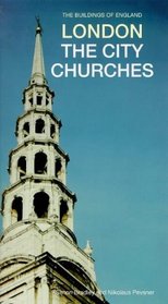 London: The City Churches (Buildings of England S.)