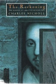 The Reckoning - the Murder of Christopher Marlowe