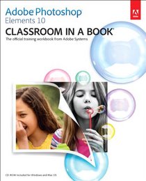 Adobe Photoshop Elements 10: Classroom in a Book