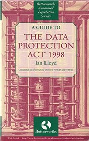 Lloyd: a Guide to the Data Protection Act 1998 (Butterworths Annotated Legislation Service)