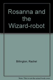 Rosanna and the Wizard-robot