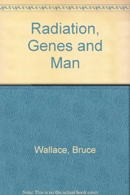 Radiation, Genes and Man