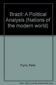 NATIONS OF THE MODERN WORLD BRAZIL: A POLITICAL ANALYSIS