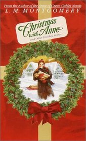 Christmas with Anne and Other Holiday Stories (L.M. Montgomery Books)