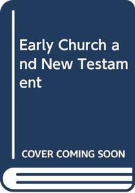 Early Church and New Testament