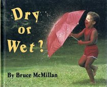 Dry or Wet?