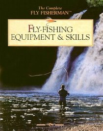 FlyFishing Equipment Skills The Complete Fly Fisherman, John Van Vliet.  (Hardcover 0865731004)