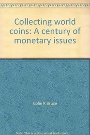 Collecting world coins: A century of monetary issues