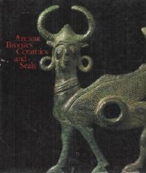 Ancient bronzes, ceramics, and seals: The Nasli M. Heeramaneck Collection of ancient Near Eastern, central Asiatic, and European art, gift of the Ahmanson Foundation